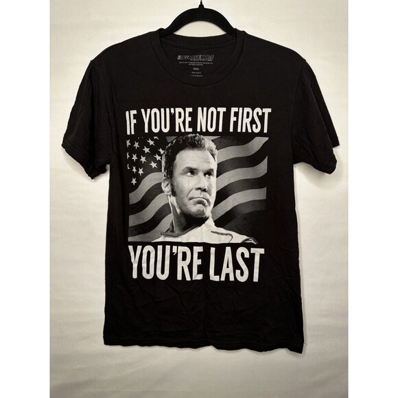 Talladega Nights If You're Not‎ First You're Last Shirt Adult Small Ricky Bobby - Picture 1 of 5